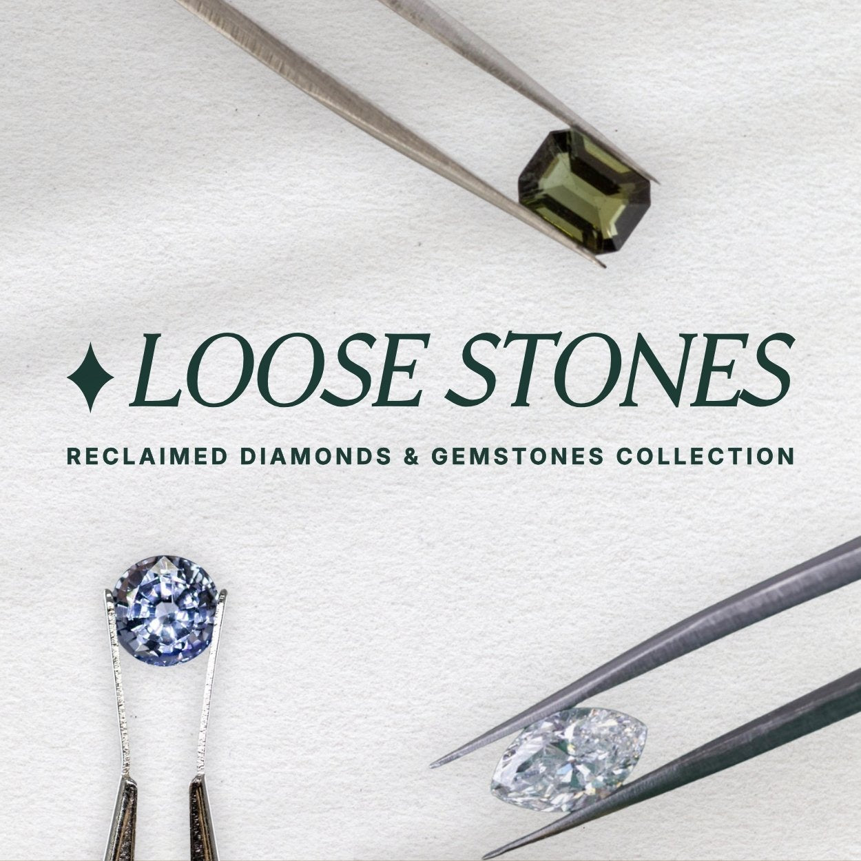 image of loose gemstones and diamonds being held in jewellery tweezers over white textured paper. Text overlay reads: Loose stones, reclaimed diamonds & gemstones collection