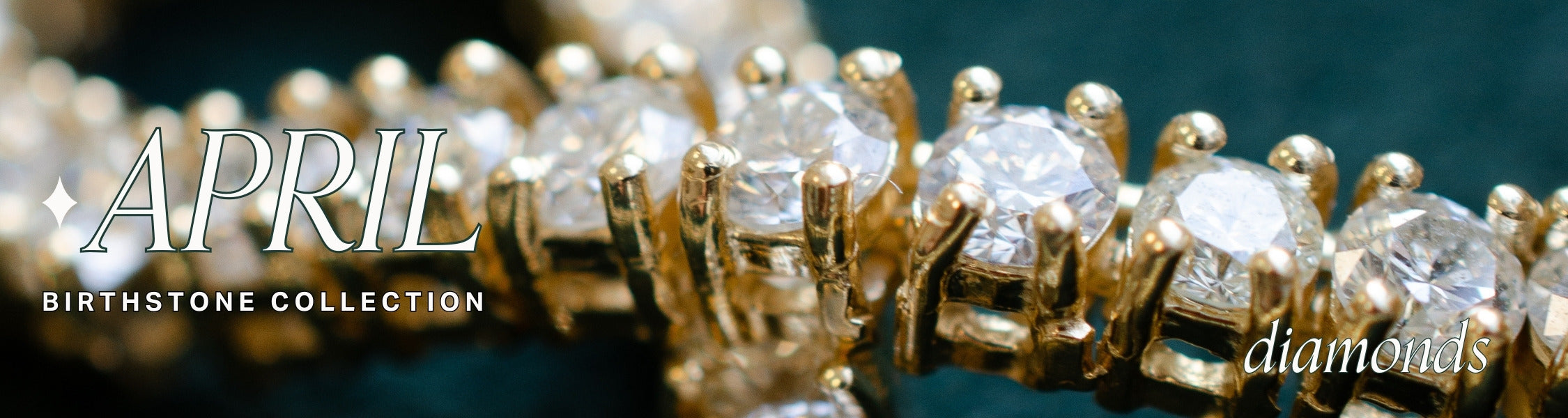 close up image of diamond and yellow gold tennis bracelet on deep green background. text overlay reads: april birthstone collection, diamonds