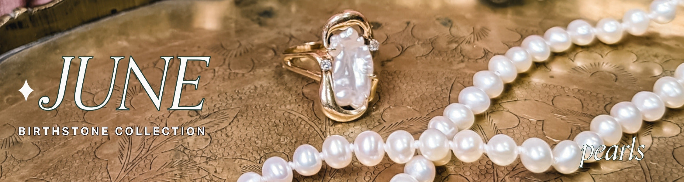 Image of pearl strand necklace and baroque pearl ring on golden tray. text overlay reads: june birthstone collection, pearls