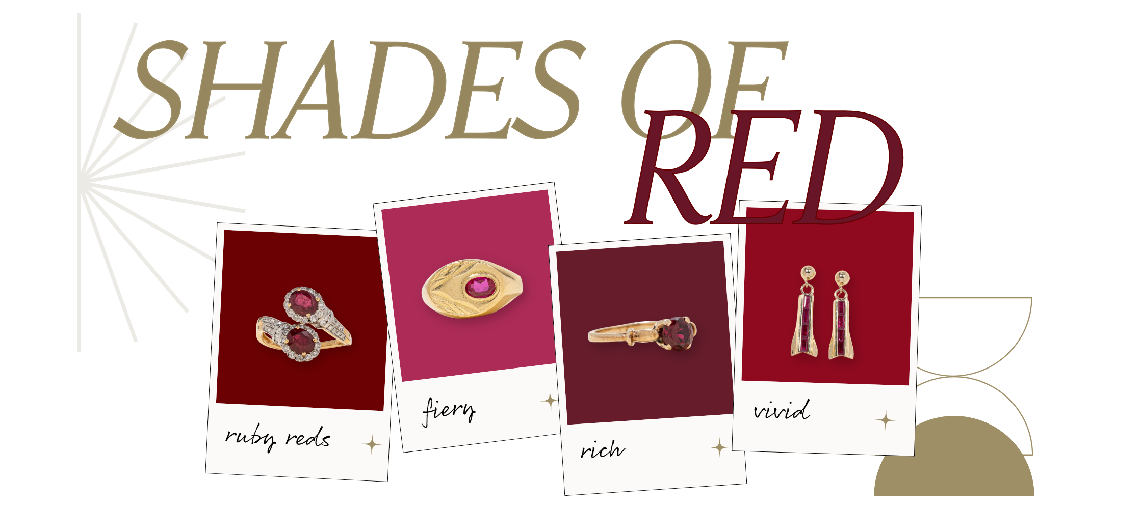 Polaroid image graphics of vintage, antique ruby red jewelry. Text reads: Shades of red. Ruby reds, fiery, rich, vivid.
