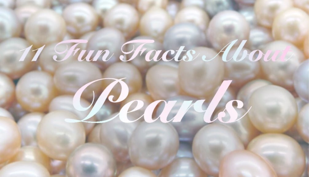 11 Fun Facts About Pearls - 100 Ways