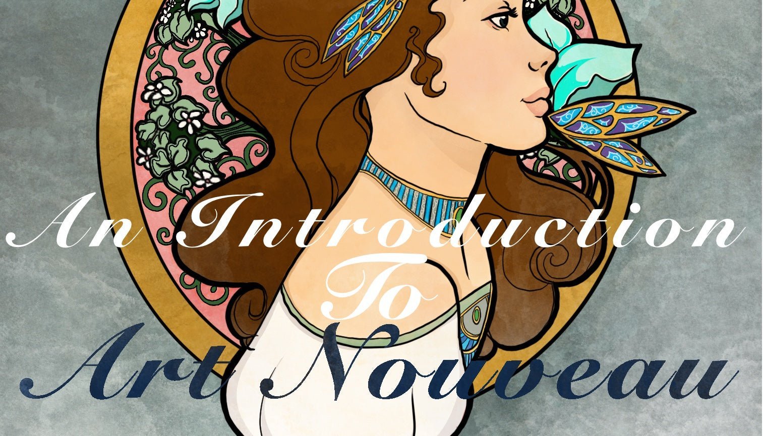 An Introduction to Art Nouveau - 100 Ways