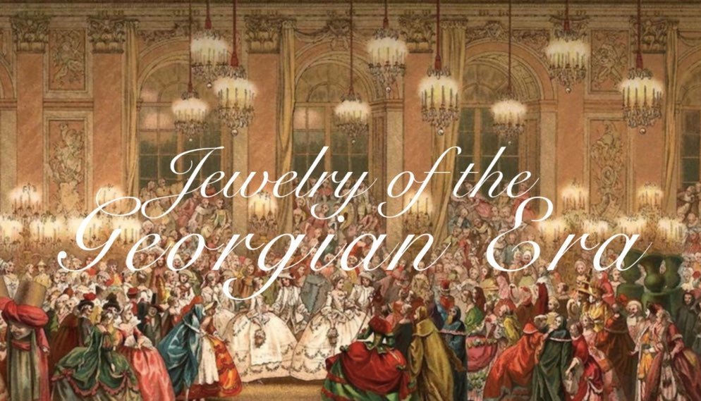 Jewellery of the Georgian Era - 100 Ways