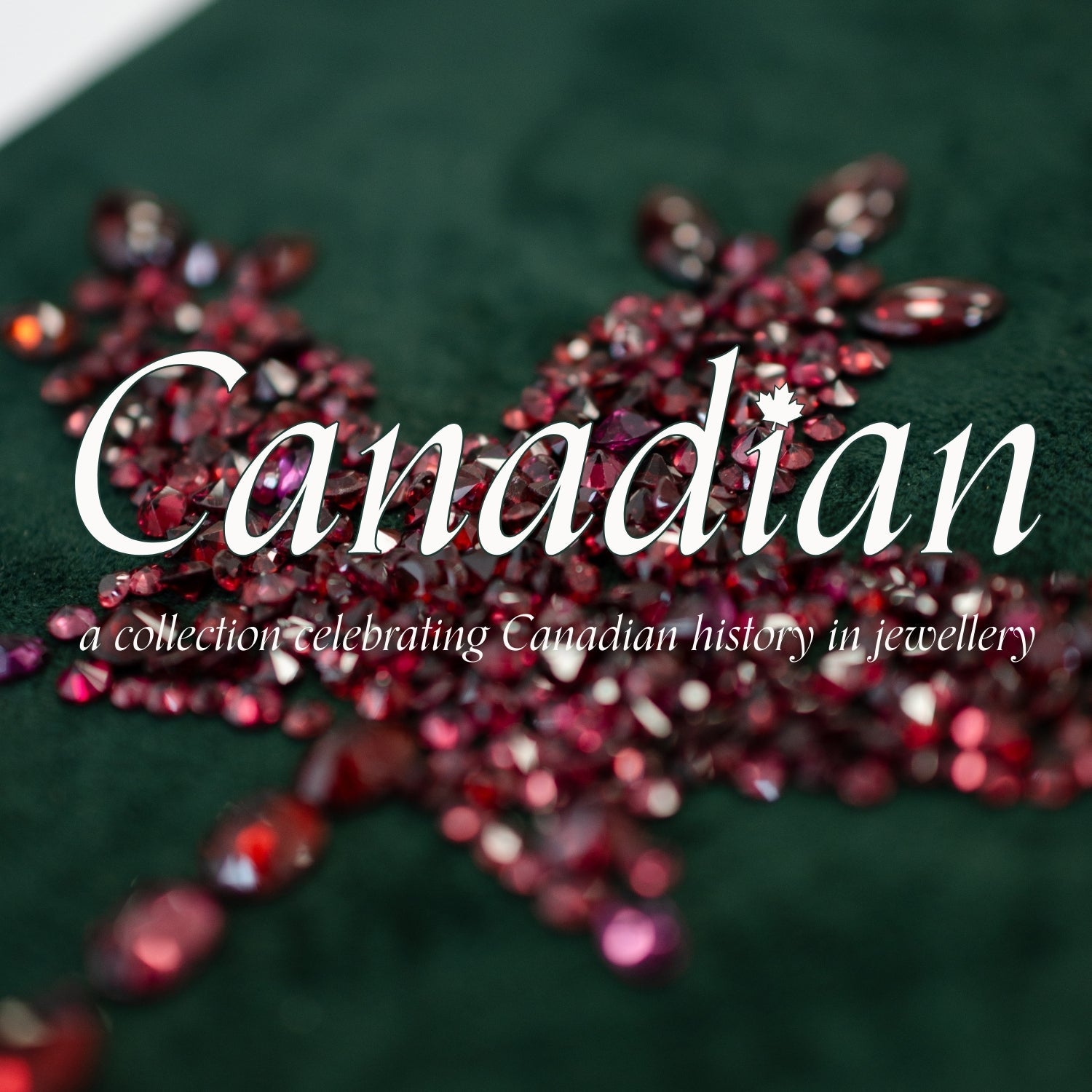 Red Gemstones on a green background, featuring the text 'Canadian' and 'celebrating Canadian history in jewellery'.