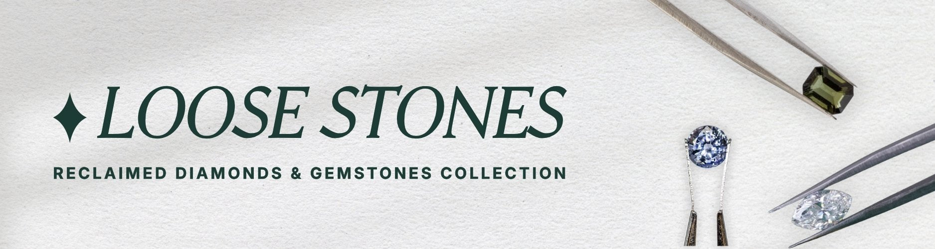 image of loose gemstones and diamonds being held in jewellery tweezers over white textured paper. Text overlay reads: Loose stones, reclaimed diamonds & gemstones collection