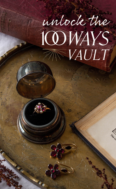 Unlock the 100 Ways Vault. Antique, rare vintage jewelry